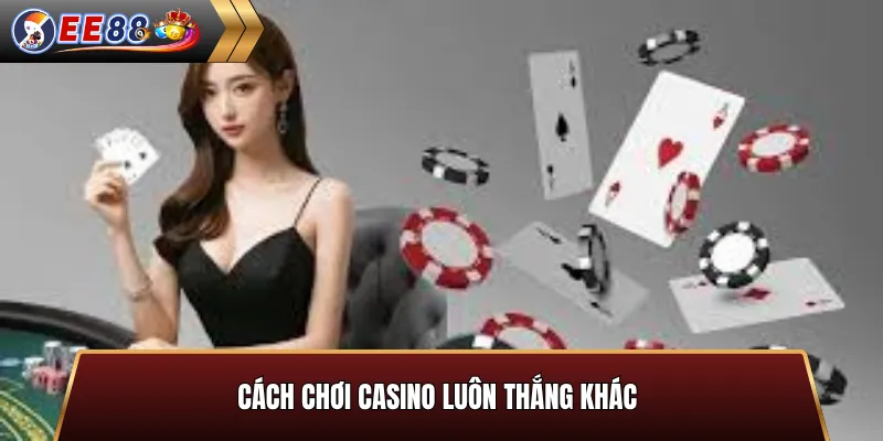 Mẹo chơi casino hiệu quả