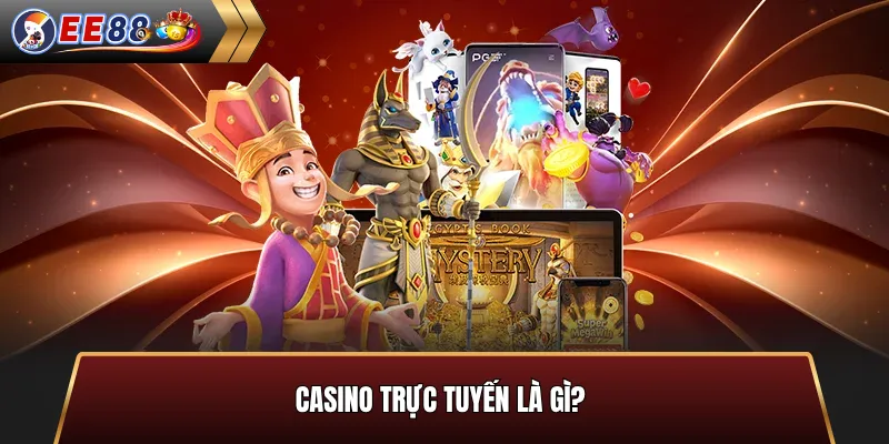 Casino trực tuyến là gì