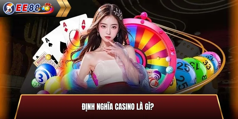 Định nghĩa Casino là gì