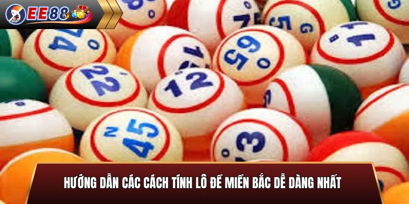 5 cách tính lô đề miền Bắc đơn giản