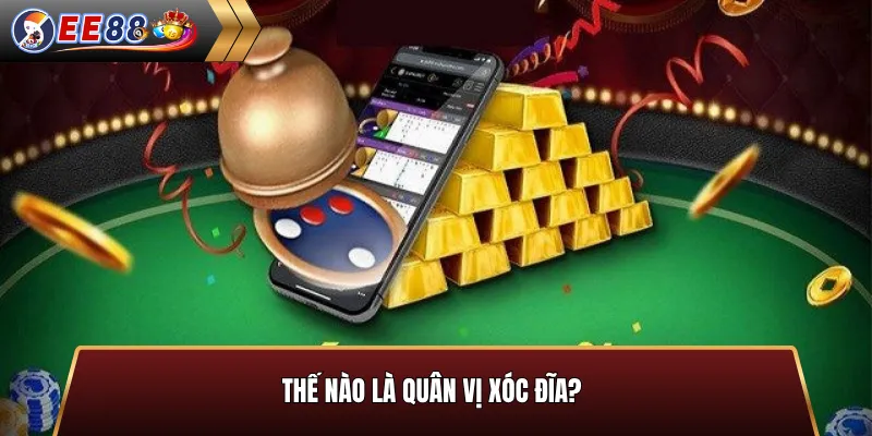 Thế nào là quân vị xóc đĩa