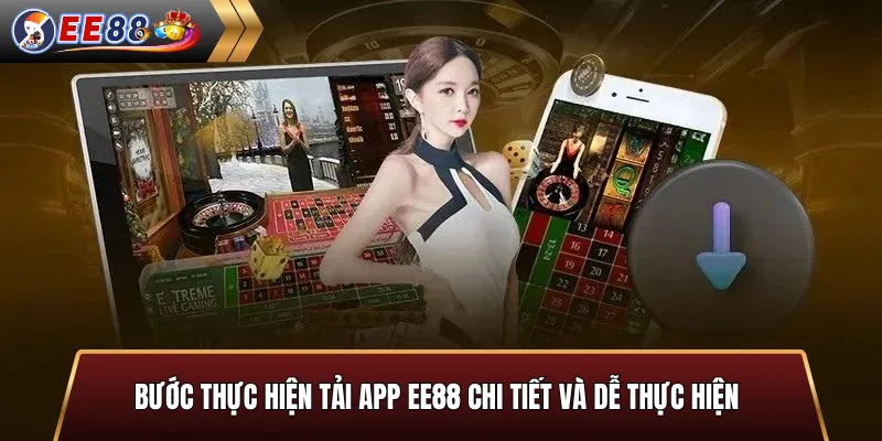 Bước thực hiện tải app EE88 chi tiết