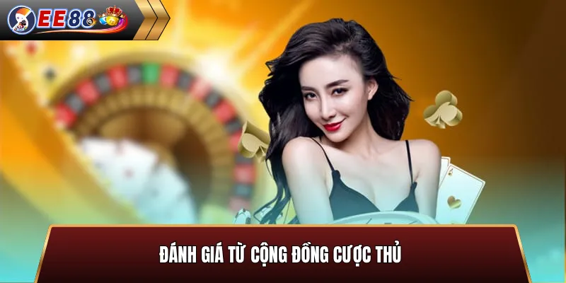 Đánh Giá Từ Cộng Đồng Cược Thủ