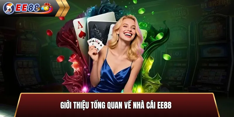 Giới Thiệu Tổng Quan Về Nhà Cái EE88