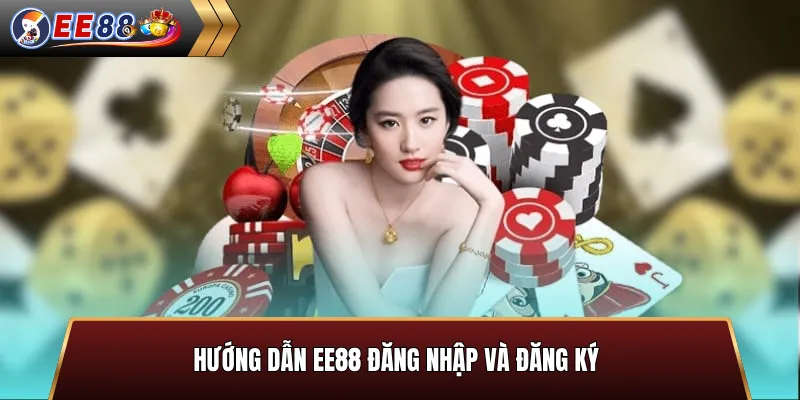 Hướng Dẫn EE88 Đăng Nhập Và Đăng Ký