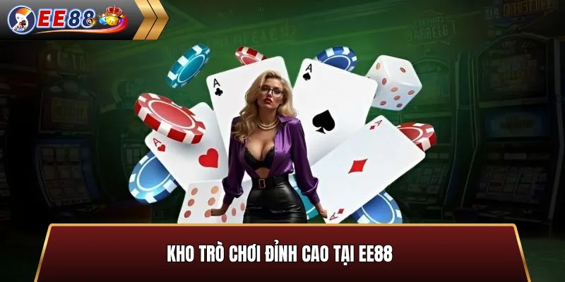 Kho Trò Chơi Đỉnh Cao Tại EE88
