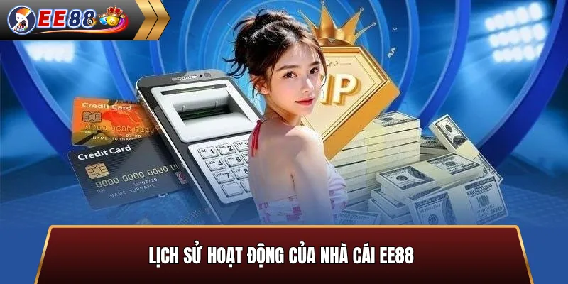 Lịch sử hoạt động của nhà cái EE88