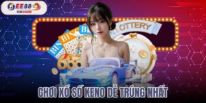 chơi xổ số keno dễ trúng nhất