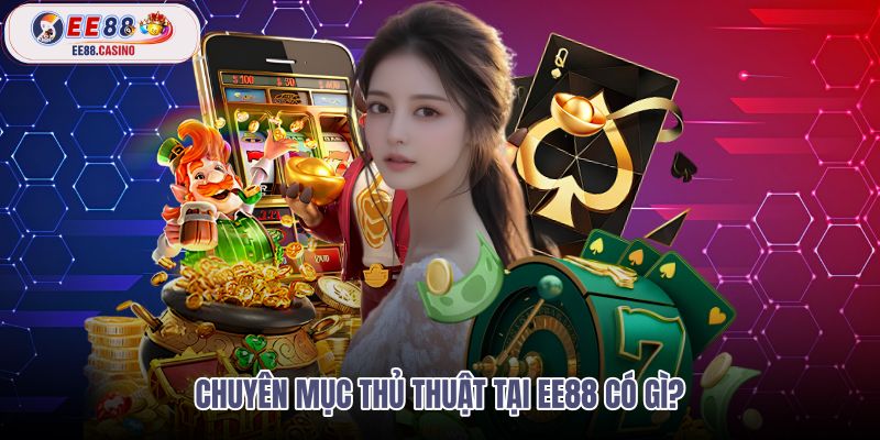 Hub thủ thuật EE88 với mẹo cược theo từng nhu cầu