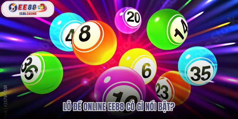 lo-de-online-ee88-co-gi-noi-bat